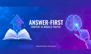 Creating “Answer-First” Content That AI Models Prefer