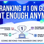 Why Ranking #1 on Google Is Not Enough Anymore