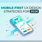 Mobile-First UX Design Strategies for 2026