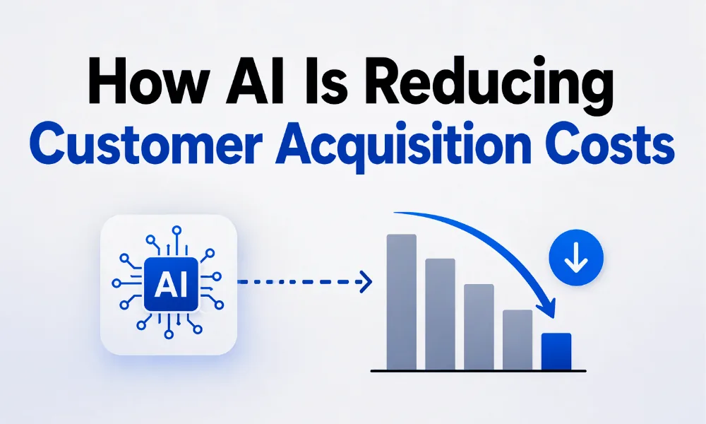 How AI Is Reducing Customer Acquisition Costs
