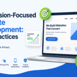 Conversion-Focused Website Development: Best Practices