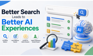 Better Search Leads to Better AI Experiences