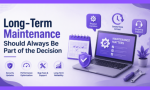 Long-Term Maintenance Should Always Be Part of the Decision
